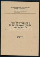 cca 1980 Felvonóvezetők és felvonókezelők tudnivalói (Jegyzet). Tűzött papírkötés, 8 p.