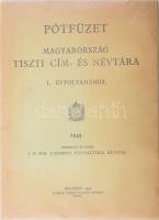 1943 Pótfüzet Magyarország tiszti cím- és névtára IL. évfolyamához. Szerk. és kiadja: M. Kir. Központi Statisztikai Hivatal. Bp., 1943, M. Kir. Állami Nyomda, 62 p. Kiadói papírkötés.