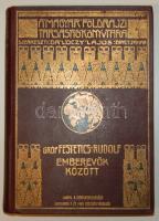 ~1900 Gróf Festetics Rudolf: Emberevők között könyv számos képpel és térképpel a Magyar Földrajzi Társaságkönyvtára sorozatból a Wodianer F. és Fiai kiadótól, jó állapotban