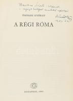 Ürögdi György: A régi Róma. A szerző, Ürögdi György (1904 - 1987.) történész által DEDIKÁLT példány....