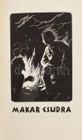 Makszim Gorkij: Makar Csudra és más elbeszélések. Ford.: Ambrozovics Dezső, Görög Imréné, Makai Imre. Varsányi Pál fametszeteivel. Új Elzevir Könyvtár. Bp., 1958, Magyar Helikon. Kiadói egészbőr-kötés. Számozott (180./600) példány.