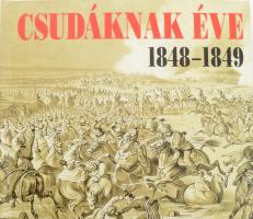 Csudáknak éve 1848-1849. 2018, Zrínyi, kartonált papírkötés, díszdobozban. Az 1848-49-es forradalom ...
