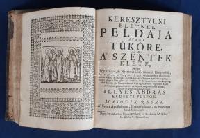 Illyés András
Keresztyeni eletnek peldaja avagy tüköre, Az az: A' szentek elete: Mellyet Régen...