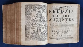 Illyés András
Keresztyeni eletnek peldaja avagy tüköre, Az az: A' szentek elete: Mellyet Régen...