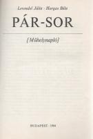 Levendel Júlia - Horgas Béla: 
Pár sor 1-6. [Műhelynapló.] (Dedikált és aláírt.)
Budapest, 1983-19...