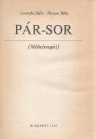 Levendel Júlia - Horgas Béla: 
Pár sor 1-6. [Műhelynapló.] (Dedikált és aláírt.)
Budapest, 1983-19...