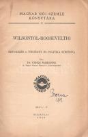 Czeke Marianne: 
Wilsontól-Rooseveltig. Értekezés a történet és politika köréből.
Budapest, 1939. ...