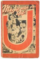 1933 Mégis szép az élet. Mindent tudok - Az Ujság évkönyve. Szerk.: Pünkösti Andor. Bp., 1933, Az Ujság (Globus-ny.), 304 p. Kiadói papírkötés, kissé viseltes borítóval.