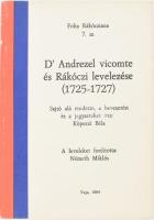 Heckenast Gusztáv (szerk.): D&#039; Andrezel vicomte és Rákóczi levelezése (1725-1727). Folia Rákócziana 7. sz. Sajtó alá rendezte, a bevezetést és a jegyzeteket írta: Köpeczi Béla. A leveleket fordította: Németh Miklós. Vaja, 1984, Szabolcs-Szatmár megyei Múzeumok Igazgatósága. Térképekkel illusztrált. Papírkötésben. Készült 1500 példányban.