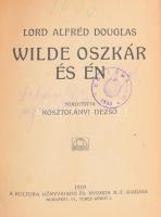 Lord Alfréd Douglas: Wilde Oszkár és én. Ford.: Kosztolányi Dezső. Bp., 1919, Kultura, 1 t.+ 233+(3) p. Átkötött félvászon-kötésben, a címkép kissé sérült, a címlapon régi "Egri Casino" bélyegzéssel és ceruzás bejegyzésekkel.