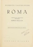 Paléologue, Maurice: Róma. Ford. és a képanyagot berendezte: Supka Géza. Bp., [1930], Genius, 324 p. Egészoldalas, fekete-fehér képekkel illusztrálva. Átkötött félvászon-kötésben, kissé kopottas borítóval, tulajdonosi bélyegzővel, helyenként kissé foltos, néhány lap széle kissé sérült.