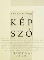 Sümegi György: Kép-szó. Képzőművészek '56-ról. Bp., 2004., PolgART. Gazdag képanyaggal illusztrált. Kartonált papírkötésben.