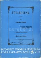 Táncsics Mihály: Fővárosunk. (88 hasonmás oldal.) A bevezetőt írta és a jegyzeteket készítette: H. Kohut Mária. Budapest Főváros Levéltára Forráskiadványai VIII. Bp., 1975, Budapest Főváros Levéltára. Aranyozott egészvászon-kötésben, kopottas papír védőborítóval. Megjelent 1500 példányban.