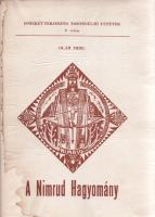 Oláh Imre:  A Nimrud hagyomány. (Előszó: Badiny Jós Ferenc.) Buenos Aires, 1985. ,,Ősi Gyökér" (Imprenta Helvetia, Quintes). 78 p. + hibajegyzék. Első kiadás. Oláh Imre őstörténeti tanulmánya a szkíta-hun-magyar leszármazás mellett érvel, a szkíta származást pedig még régebbi eredetre vezeti vissza. Oldalszámozáson belül néhány egész oldalas ábrával. (Ismeret-terjesztő történelmi füzetek, 9. szám.) Fűzve, színes, illusztrált, enyhén foltos kiadói borítóban. Jó példány.