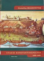 Maximilian Brandstetter: Utazás Konstantinnápolyba 1608-1609. Kronosz könyvek 6. Ford.: Tóth L. Béla. Bp., 2001, Littera Nova, papírkötés.