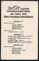 1927 Est lapok futballnaptára az 1927. évi futballszezónra. Magyar bajnoki és nemzetközi mérkőzések felrorolása. 4 p.