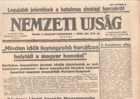 [II. Világháború] Nemzeti Ujság. 1941. november 26. (Napilap, XXIII. évfolyam, 270. szám) "Legujabb jelentések a hatalmas sivatagi harcokról -- Minden idők legnagyobb harcában helytáll a magyar honvéd -- Bárdossy László beszéde Magyarország bolsevistaellenes harcáról -- Ciano és a többi állam képviselőinek beszédei." Félbehajtva, jó állapotban.