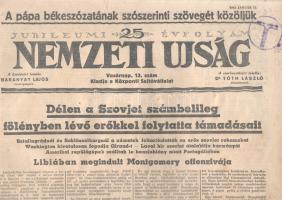 [II. Világháború] Nemzeti Ujság. 1943. január 17. (Napilap, Jubileumi 25. évfolyam, 13. szám) "A pápa békeszózatának szószerinti szövegét közöljük -- Délen a Szovjet számbelileg fölényben lévő erőkkel folytatta a támadásait -- Libiában megindult Montgomery offenzívája -- A harcterek eseményei." Félbehajtva, jó állapotban.