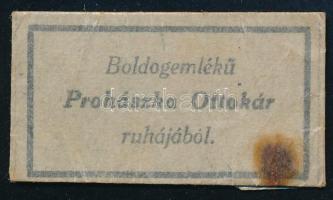 cca 1930-1940 "Boldogemlékű Prohászka Ottokár ruhájából", ruhaereklye.