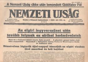 [II. Világháború] Nemzeti Ujság. 1942. november 10. (Napilap, XXIV. évfolyam, 254. szám) A Nemzeti Ujság cikke után lemondott Gidófalvy Pál -- Az algiri fegyverszünet után tovább folynak az afrikai hadműveletek -- Nincs hir a Toulonból kifutott francia flotta sorsáról - A gibraltári spanyol határt rövid időre megnyitották - Megszakadt a diplomáciai viszony Vichy és Washington között, de hadüzenet nincs -- Német-olasz légierők éjjel-nappal támadják az algiri vizeken lévő amerikai és brit hajókat. Félbehajtva, jó állapotban.