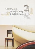 Kaesz Gyula: Ismerjük meg a bútorstílusokat. Bp., 2008, Háttér, kiadói kartonált papírkötés, papír védőborítóval.