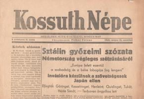 [II. Világháború] Kossuth Népe. 1945. május 12. (Napilap, I. évfolyam, 11. szám) "Sztálin győzelmi szózata Németország végleges szétzúzásáról -- Invázióra készülnek a szövetségesek Japán ellen -- Európa felett ezentúl a szabadság és a béke lobogója fog lengeni -- Elfogták Göringet, Kesselringet, Henleint, Quislinget, Tukát, Horia Simát - Terboven öngyilkos lett." Félbehajtva, jó állapotban.