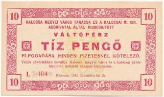 Kalocsa 1944. Kalocsa Megyei Város Tanácsa és a Kalocsai M. Kir. Adóhivatal 10P váltópénz P 104 T:AU  Adamo KAL-1.4