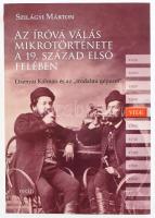 Szilágyi Márton: Az íróvá válás mikrotörténete a 19. század első felében. Lisznyai Kálmán és az &quot;irodalmi gépezet&quot;. Bp., 2021, Reciti, kiadói papírkötés, jó állapotban.