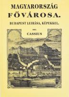 Cassius: Magyarország fővárosa. Budapest leírása, képekkel. Bp., én., Helikon. Az 1866-os Heckenast-féle kiadás reprint kiadása. Fekete-fehér illusztrációkkal. Kiadói egészvászon-kötésben.