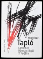 Wehner Tibor: Tapló. Kíméletlen Művészeti Napló 1996-2006. Bp., 2013, Enciklopédia. Kiadói papírkötésben.