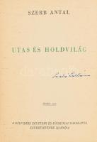 Szerb Antal: Utas és holdvilág. Magyar Regények. (Bp., 1937), Délvidéki Egyetemi és Főiskolai Hallgatók Egyesülete (Révai-ny.), 295+(1) p. Kiadói egészvászon-kötés, kissé fakó gerinccel, tulajdonosi névbejegyzéssel. Az első kiadással (Révai Testvérek) egy évben megjelent kiadás.