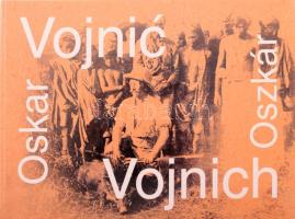 Papp Árpád: Vojnich Oszkár. / Oskar Vojnić. (1864-1914). Szabadka, 2014, Városi Múzeum. Gazdag képanyaggal illusztrálva. Háromnyelvű. Kiadói kartonált papírkötés. Megjelent 400 példányban.