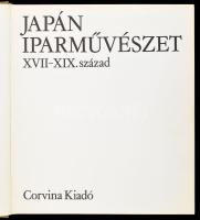 Ferenczy László: Japán iparművészet. XVII-XIX. század. Bp., 1981, Corvina. Fekete-fehér és színes fo...