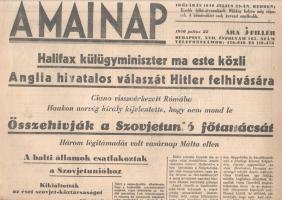 [II. Világháború] A Mai Nap. 1940. július 22. (Napilap, XVII. évfolyam, 165. szám) &quot;Halifax külügyminiszter ma este közli Anglia hivatalos válaszát Hitler felhivására -- Ciano visszaérkezett Rómába Haakon norvég király kijelentette, hogy nem mond le -- Összehívják a Szovjetunió főtanácsát -- Három légitámadás volt vasárnap Málta ellen.&quot; Félbehajtva, jó állapotban.