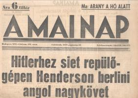 [II. Világháború] A Mai Nap. 1939. augusztus 24. (Napilap, XVI. évfolyam, 192. szám) Hitlerhez siet repülőgépen Henderson berlini angol nagykövet -- Hir szerint rendkivüli katonai intézkedéseket határozott el Franciaország -- Moszkvában marad a francia és angol katonai küldöttség. Félbehajtva, jó állapotban.