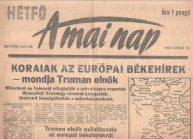 [II. Világháború] A Mai Nap. 1945. július 26. (Napilap, XXI. évfolyam, 4. szám) "Koraiak az európai békehírek - mondja Truman elnök -- Münchent és Velencét elfoglalták a szövetséges csapatok -- Mussolinit tizennégy társával kivégezték -- Grazianit kiszolgáltatták a szövetségeseknek." Félbehajtva, jó állapotban.