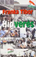 Franka Tibor: Hídverés. (Dedikált!) Bp., 2002, Zsófialiget Kkt. Kiadói papírkötés. A szerző, Franka ...