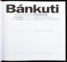 Bánkuti András: Emberek a szovjet világban és az orosz világban. / People in the Soviet World and in...