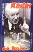 Kopátsy Sándor: Kádár és kora. Bp., [2001], C.E.T. Belvárosi Kiadó. Kiadói papírkötés.