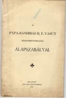 A Pápa - Bándhidai 4.é. vasút részvénytátsaság alapszabályai. Budapest, több Mór könyvnyomdája 1902