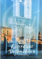 Lőkös Margit, Kárpáti Kamil: Káprázat Velencében - Gí fotóalbuma. 2007, Stádium, kartonált papírkötés. Kárpáti Kamil író dedikációjával. Gazdag színes képanyaggal.