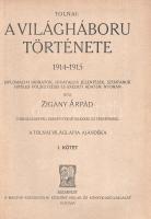 Tolnai: A világháború története 1914-1917. Diplomáciai okiratok, hivatalos jelentések, szemtanúk hit...