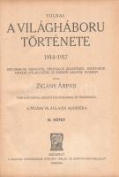Tolnai: A világháború története 1914-1917. Diplomáciai okiratok, hivatalos jelentések, szemtanúk hit...