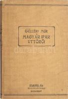 Gelléri Mór: A magyar ipar úttörői. Élet- jellemrajzok. Bp., 1887, Dobrowsky és Franke, XVI+320 p. Kiadói egészvászon-kötés, Kiss Valdemár-kötés, kissé kopott, kissé foltos borítóval.