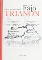 Száraz Miklós György: Fájó Trianon. Bp., 2020., Scolar. Gazdag képanyaggal illusztrált. Kiadói kartonált papírkötésben.