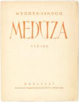 Weöres Sándor: Medúza. Versek. Bp., (1943) ,Kir. M. Egyetemi Nyomda. 126 p. Első kiadás. Kiadói papírkötés.