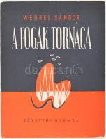 Weöres Sándor: A fogak tornáca. Bp., 1947, Egyetemi Nyomda, 80 p. Első kiadás! Kiadói illusztrált papírkötés.