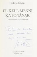 Soltész István: El kell menni katonának. A falusi ember és régi katonáskodás. DEDIKÁLT! Bp., 1981., ...