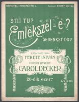 Emlékszel-e? (Stii tu? Gedenkst Du?). Szövegét írta: Fekete István. Zenéjét szerezte: Carol Decker. Népszerű zeneműtár. I. Szerk.: Bihary Zoltán. Bp., é.n. (1900-1910 körül), Léderer István (Műint. Lengyel Lipót, Bp.). 20. ezer. Kotta. 3p. Kiadói szecessziós papírborítóban, borító bal szélén apró lyukakkal, jobb alsó sarkában sérült, hátoldalán Léderer István reklámjával.