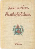 Tamási Áron: Szülőföldem. Bp.,(1939),Révai, 211+1 p. Kiadói egészvászon-kötés.